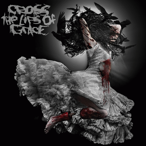 Cross The Lips Of Grace : Cross the Lips of Grace